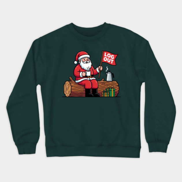 Santa Claus Log Out Coffee Break Pun Crewneck Sweatshirt by Creatifly Graphic Tees