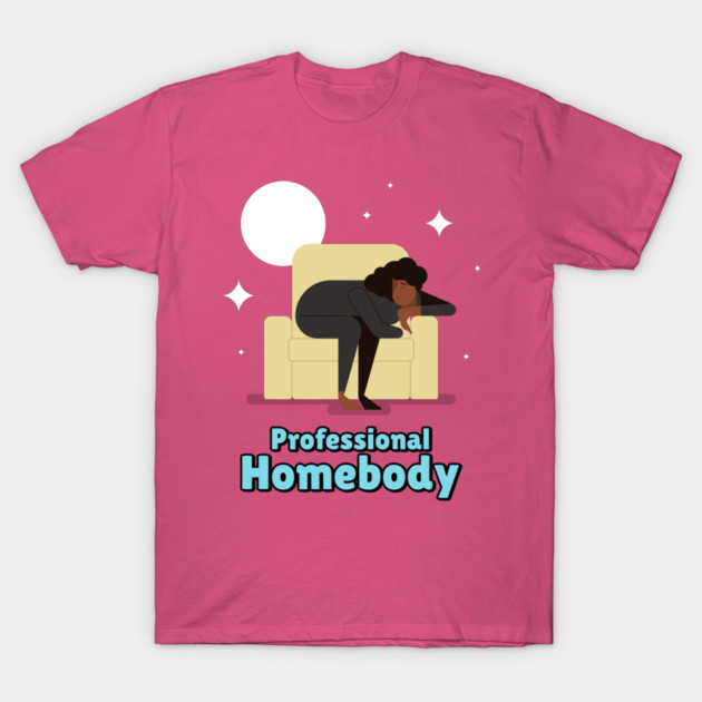 Professional Homebody Cozy Home T-Shirt by Lamount Tees