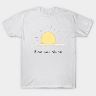 Rise and Shine T-Shirt