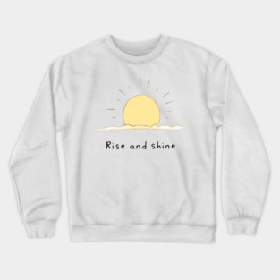 Rise and Shine Crewneck Sweatshirt