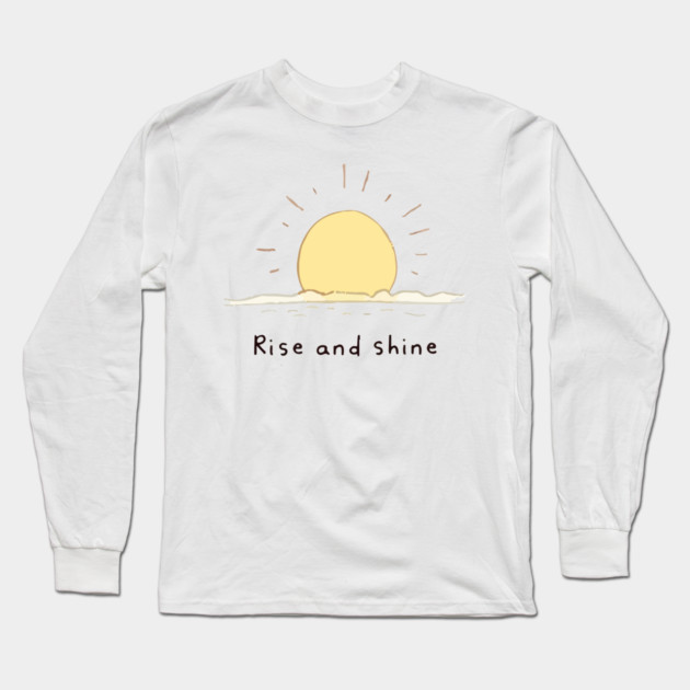 Rise and Shine Long Sleeve T-Shirt by Urbanprint