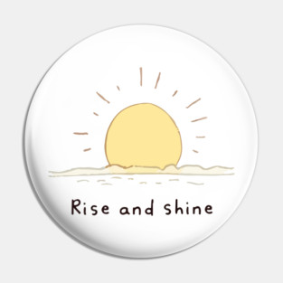 Rise and Shine Pin