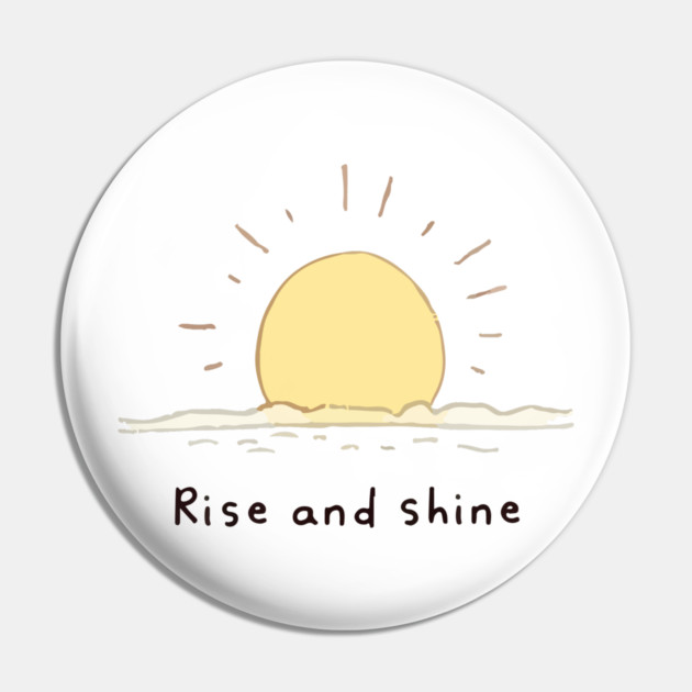 Rise and Shine Pin by Urbanprint