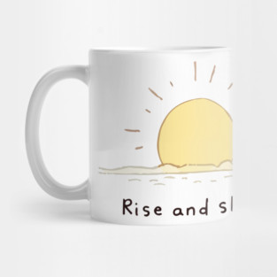 Rise and Shine Mug