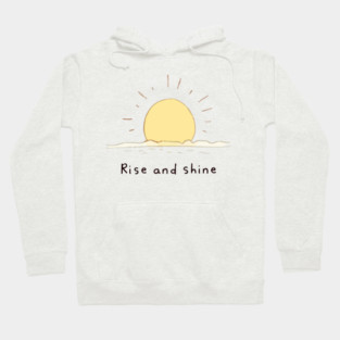 Rise and Shine Hoodie