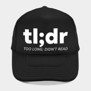 Tl;dr Too Long Didn't Read Hat
