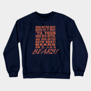 Motivational Bears Chicago Football, good better best never let it rest Crewneck Sweatshirt
