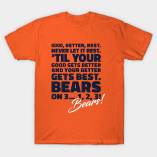Chicago Bears - Good, Better, Best T-Shirt
