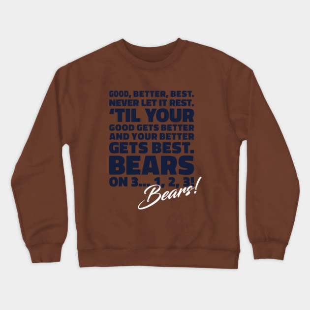 Chicago Bears - Good, Better, Best Crewneck Sweatshirt by colornova