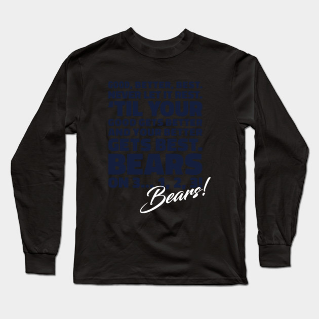 Chicago Bears - Good, Better, Best Long Sleeve T-Shirt by colornova