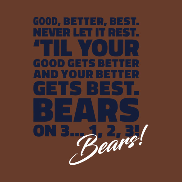 Chicago Bears - Good, Better, Best by colornova