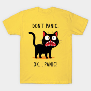Don't Panic, Ok Panic! T-Shirt