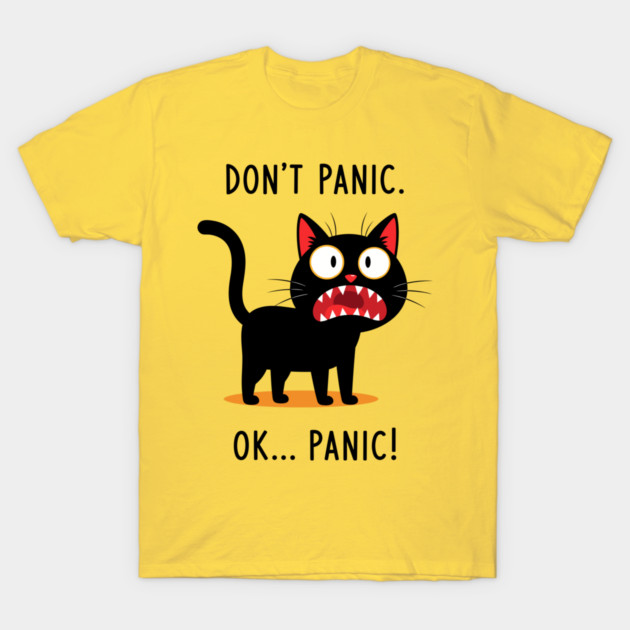 Don't Panic, Ok Panic! T-Shirt by enrynz
