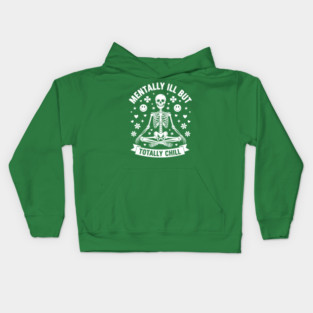Mentally Ill, But Totally Chill Kids Hoodie