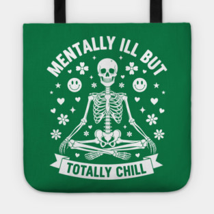Mentally Ill, But Totally Chill Tote