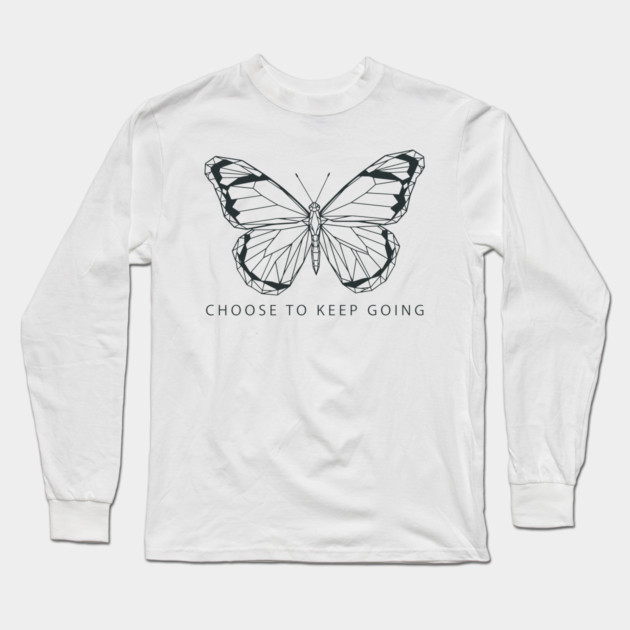 Choose to Keep Going Long Sleeve T-Shirt by enrynz