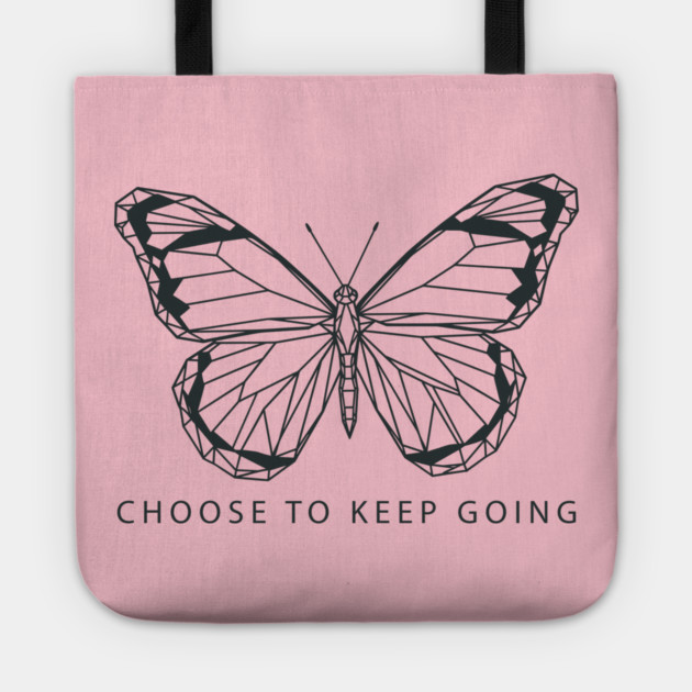 Choose to Keep Going Tote by enrynz
