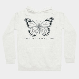 Choose to Keep Going Hoodie