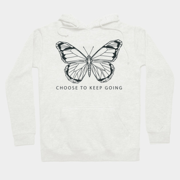 Choose to Keep Going Hoodie by enrynz