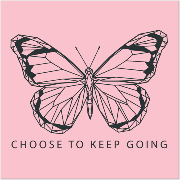 Choose to Keep Going Wall Art by Digironin