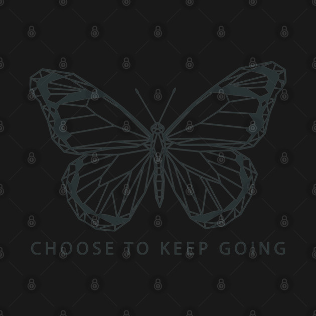 Choose to Keep Going by enrynz