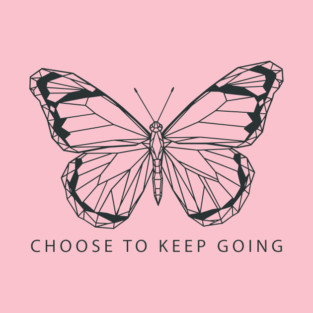 Choose to Keep Going T-Shirt