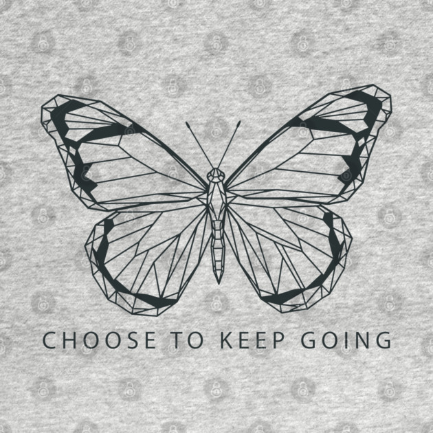 Choose to Keep Going by enrynz