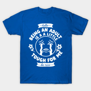 Struggling Adult Humor T-Shirt
