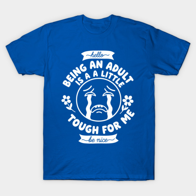 Struggling Adult Humor T-Shirt by enrynz