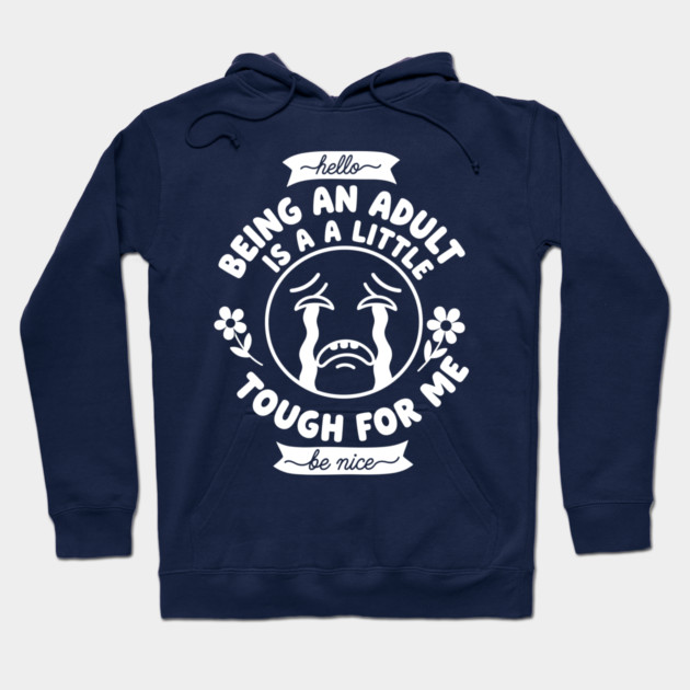 Struggling Adult Humor Hoodie by enrynz