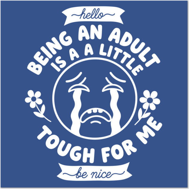 Struggling Adult Humor Wall Art by Digironin