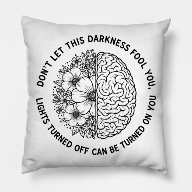 Don't Let Darkness Fool You Pillow by enrynz