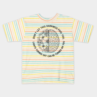 Don't Let Darkness Fool You Kids T-Shirt