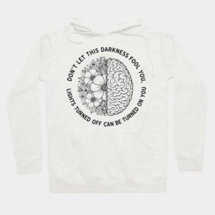 Don't Let Darkness Fool You Hoodie