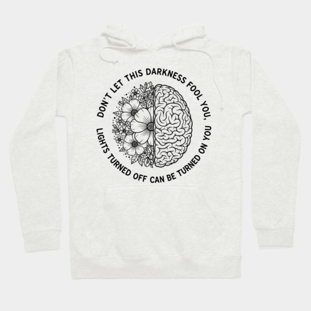 Don't Let Darkness Fool You Hoodie by enrynz