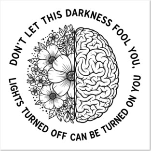 Don't Let Darkness Fool You Posters and Art