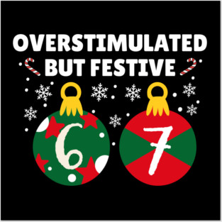 Overstimulated But Festive Christmas 67 Ornaments Posters and Art