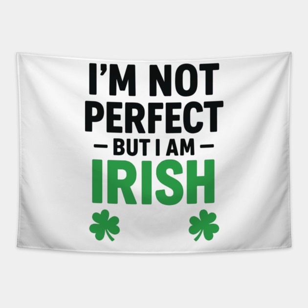 I'm Not Perfect But I am Irish Funny Quote Tapestry by Researchand's Store