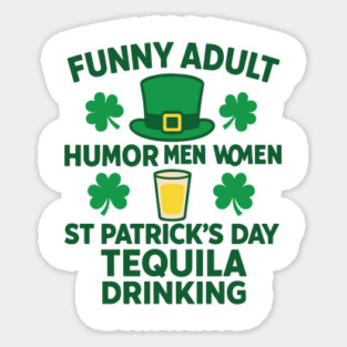 Funny Adult Humor Men Women St Patricks Day Tequila Drinking Magnet