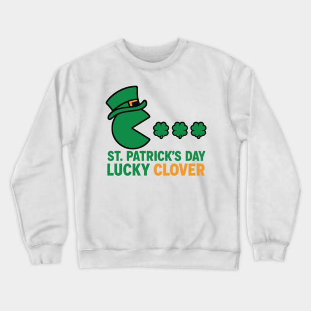 Never Iron a Four Leaf Clover Funny St Patrick's Design Crewneck Sweatshirt by Researchand's Store