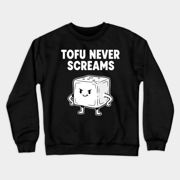 Tofu Never Screams Crewneck Sweatshirt by enrynz