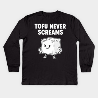 Tofu Never Screams Kids Long Sleeve T-Shirt