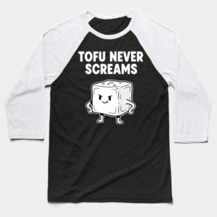 Tofu Never Screams Baseball T-Shirt
