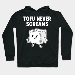 Tofu Never Screams Hoodie