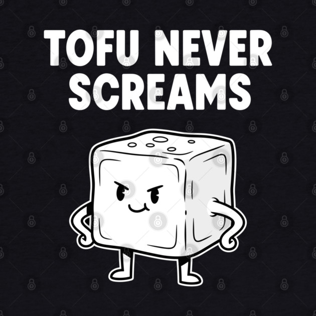 Tofu Never Screams by Digironin