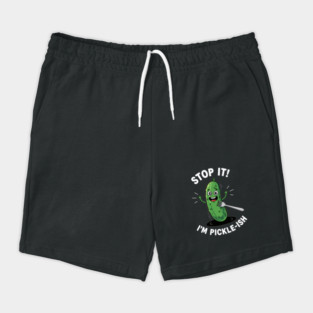 Stop It, I'm Pickle-ish Shorts