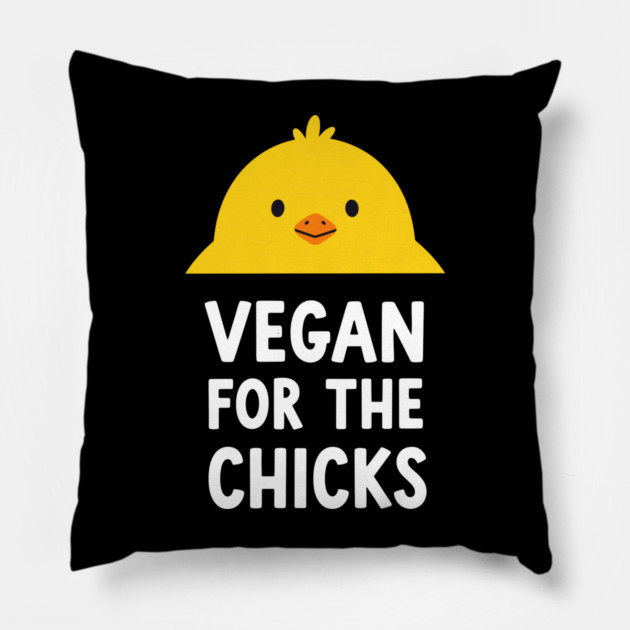 Vegan For The Chicks Pillow by enrynz