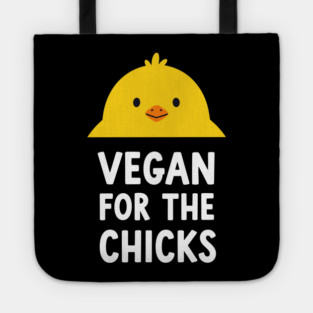 Vegan For The Chicks Tote