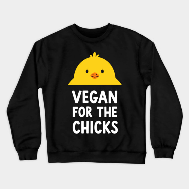 Vegan For The Chicks Crewneck Sweatshirt by enrynz