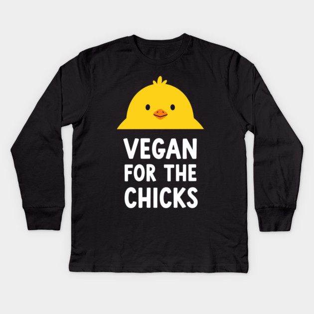Vegan For The Chicks Kids Long Sleeve T-Shirt by enrynz